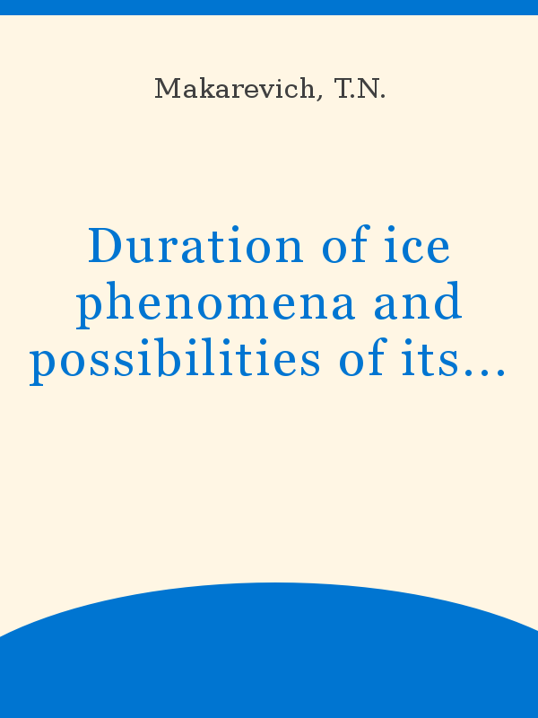 Duration of ice phenomena and possibilities of its forecasting
